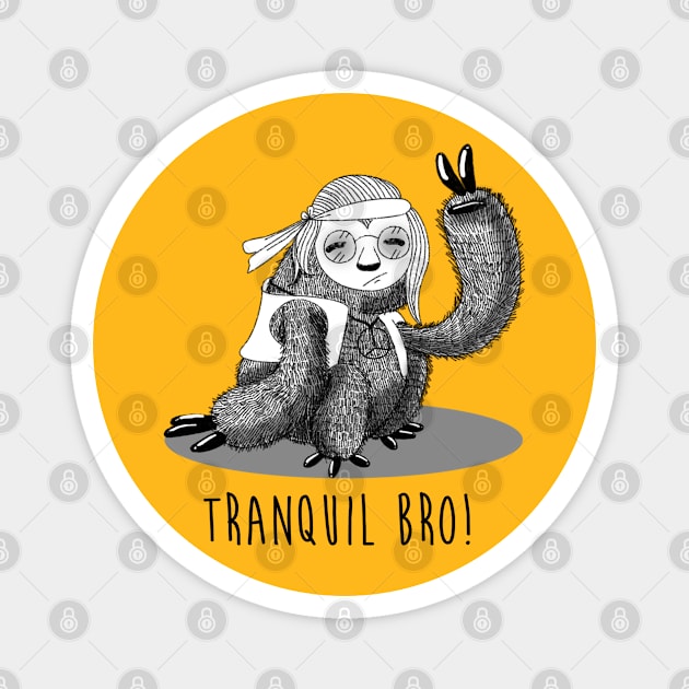 Tranquil bro! Magnet by Freecheese